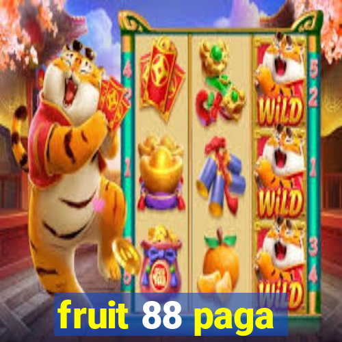 fruit 88 paga